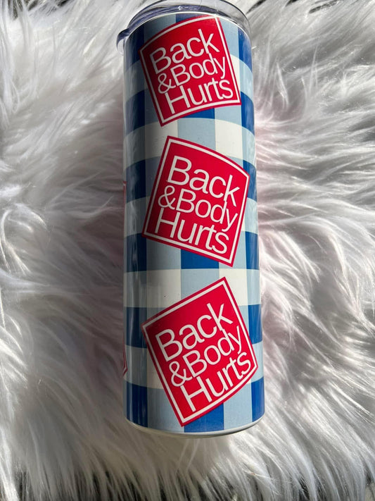 Back & Body Hurts Tumbler
